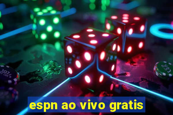 espn ao vivo gratis